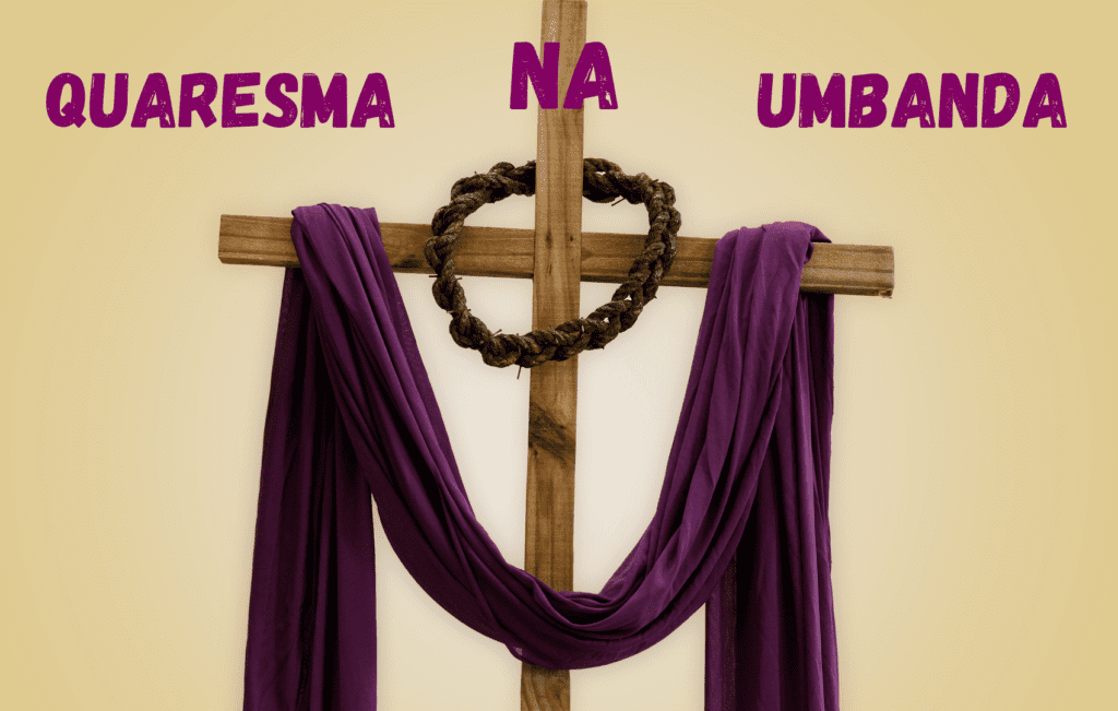 Quaresma na Umbanda 2024 - O Guia Definitivo de Práticas e Celebrações ...